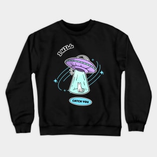 I Will Catch You Funny T-shirt Design Crewneck Sweatshirt
